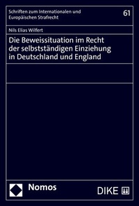 Abbildung von: Die Beweissituation im Recht der selbstständigen Einziehung in Deutschland und England - Nomos