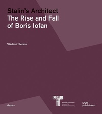 Enlarge image Cover: Stalin's Architect - DOM publishers