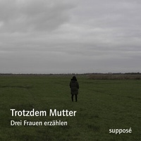 Enlarge image Cover: Trotzdem Mutter - supposé