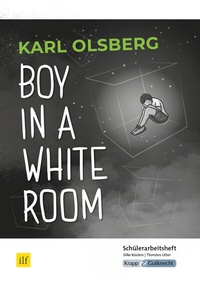 Abbildung von: Boy in a White Room - Karl Olsberg - Schülerarbeitsheft - Krapp & Gutknecht Verlag