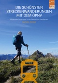 Cover: Die sch&ouml;nsten Streckenwanderungen mit dem &Ouml;PNV - Berg Edition Reimer