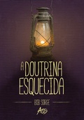 Cover: A Doutrina Esquecida - Editora Atos