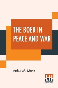 Abbildung von: The Boer In Peace And War - Lector House
