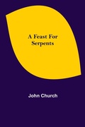 Cover: A Feast for Serpents - ALPHA EDITION