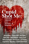 Cover: Cupid Shot Me: Valentine Tales of Love, Mystery & Suspense (Queer Mystery Anthology, #1) - Queer Mystery Anthology