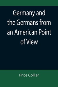 Enlarge image Cover: Germany and the Germans from an American Point of View - ALPHA EDITION