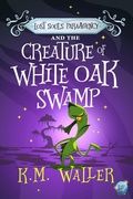 Cover: Lost Souls ParaAgency and the Creature of White Oak Swamp - Kizzie Waller
