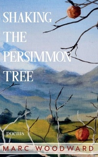 Enlarge image Cover: Shaking the Persimmon Tree - Sea Crow Press