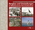 Abbildung von: Bergbau und Umsiedlungen im Mitteldeutschen Braunkohlenrevier - Sax-Verlag