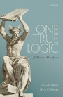 Cover: One True Logic - Oxford University Press
