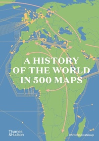 Abbildung von: A History of the World in 500 Maps - Thames & Hudson Ltd