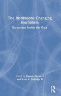 Cover: The Institutions Changing Journalism - Routledge