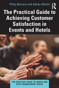 Enlarge image Cover: The Practical Guide to Achieving Customer Satisfaction in Events and Hotels - Routledge