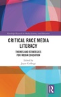 Cover: Critical Race Media Literacy - Routledge