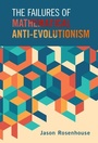 Cover: The Failures of Mathematical Anti-Evolutionism - Cambridge University Press