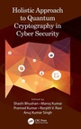 Cover: Holistic Approach to Quantum Cryptography in Cyber Security - CRC Press