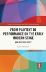 Cover: From Playtext to Performance on the Early Modern Stage - Routledge