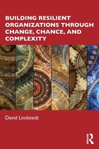 Abbildung von: Building Resilient Organizations through Change, Chance, and Complexity - Routledge