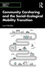 Cover: Community Carsharing and the Social-Ecological Mobility Transition - Routledge