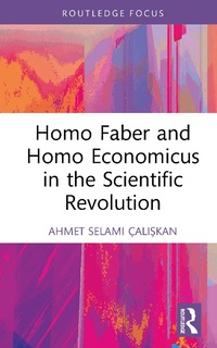 Bild: Homo Faber and Homo Economicus in the Scientific Revolution - Routledge