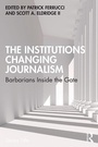 Cover: The Institutions Changing Journalism - Routledge