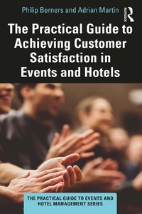 Abbildung von: The Practical Guide to Achieving Customer Satisfaction in Events and Hotels - Routledge