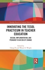 Cover: Innovating the TESOL Practicum in Teacher Education - Routledge