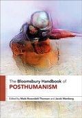 Cover: The Bloomsbury Handbook of Posthumanism - Bloomsbury Academic