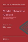 Cover: Model Theoretic Algebra With Particular Emphasis on Fields, Rings, Modules - Routledge