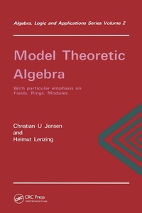 Abbildung von: Model Theoretic Algebra With Particular Emphasis on Fields, Rings, Modules - Routledge
