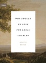 Cover: Why Should We Love the Local Church? - Crossway