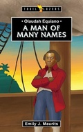 Cover: Olaudah Equiano: A Man of Many Names - Christian Focus 4Kids