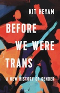 Cover: Before We Were Trans - Seal Press (CA)