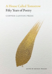 Enlarge image Cover: A House Called Tomorrow - Copper Canyon Press,U.S.