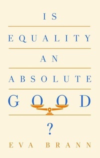 Enlarge image Cover: Is Equality an Absolute Good? - Paul Dry Books