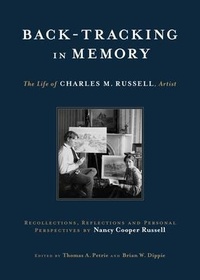 Enlarge image Cover: Back-Tracking in Memory - Charles M. Russell Museum