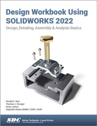 Abbildung von: Design Workbook Using SOLIDWORKS 2022 - SDC Publications