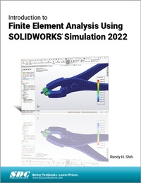 Abbildung von: Introduction to Finite Element Analysis Using SOLIDWORKS Simulation 2022 - SDC Publications