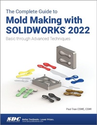 Abbildung von: The Complete Guide to Mold Making with SOLIDWORKS 2022 - SDC Publications