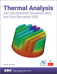 Abbildung von: Thermal Analysis with SOLIDWORKS Simulation 2022 and Flow Simulation 2022 - SDC Publications