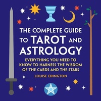 Enlarge image Cover: The Complete Guide to Tarot and Astrology - Callisto Media Inc.
