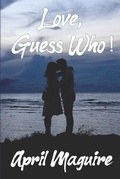 Cover: Love, Guess Who? - Pen It! Publications, LLC