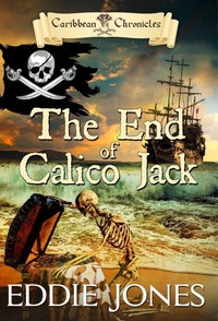 Enlarge image Cover: The End of Calico Jack - Dry Bones Publishing