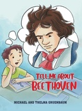 Cover: Tell Me About Beethoven - Austin Macauley Publishers LLC