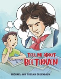 Cover: Tell Me About Beethoven - Austin Macauley Publishers LLC