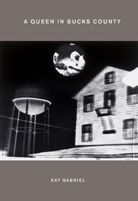 Enlarge image Cover: A Queen in Bucks County - Nightboat Books