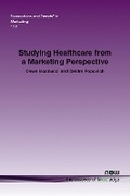 Cover: Studying Healthcare from a Marketing Perspective - now publishers Inc