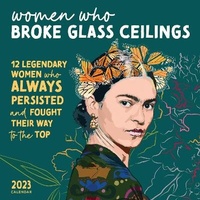 Abbildung von: 2023 Women Who Broke Glass Ceilings Wall Calendar - Sourcebooks, Inc