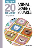 Cover: All-New Twenty to Make: Animal Granny Squares - Search Press Ltd