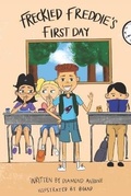 Cover: Freckled Freddie's First Day - Iwritebooks Publishing